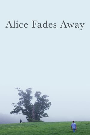 Alice Fades Away 2021 Türkçe Altyazılı İzle